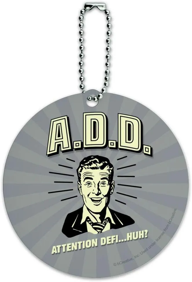 ADD Attention Deficit Disorder Huh Funny Round Luggage Card Carry-On ID Tag