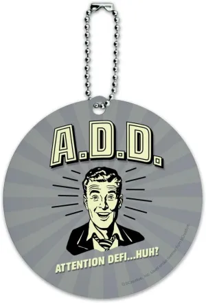 ADD Attention Deficit Disorder Huh Funny Round Luggage Card Carry-On ID Tag