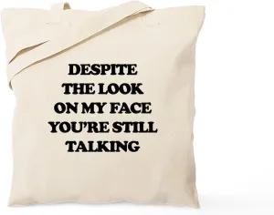 CafePress Despite The Look On My Face You're Still Tote Bag Natural Canvas Tote Bag, Reusable Shopping Bag