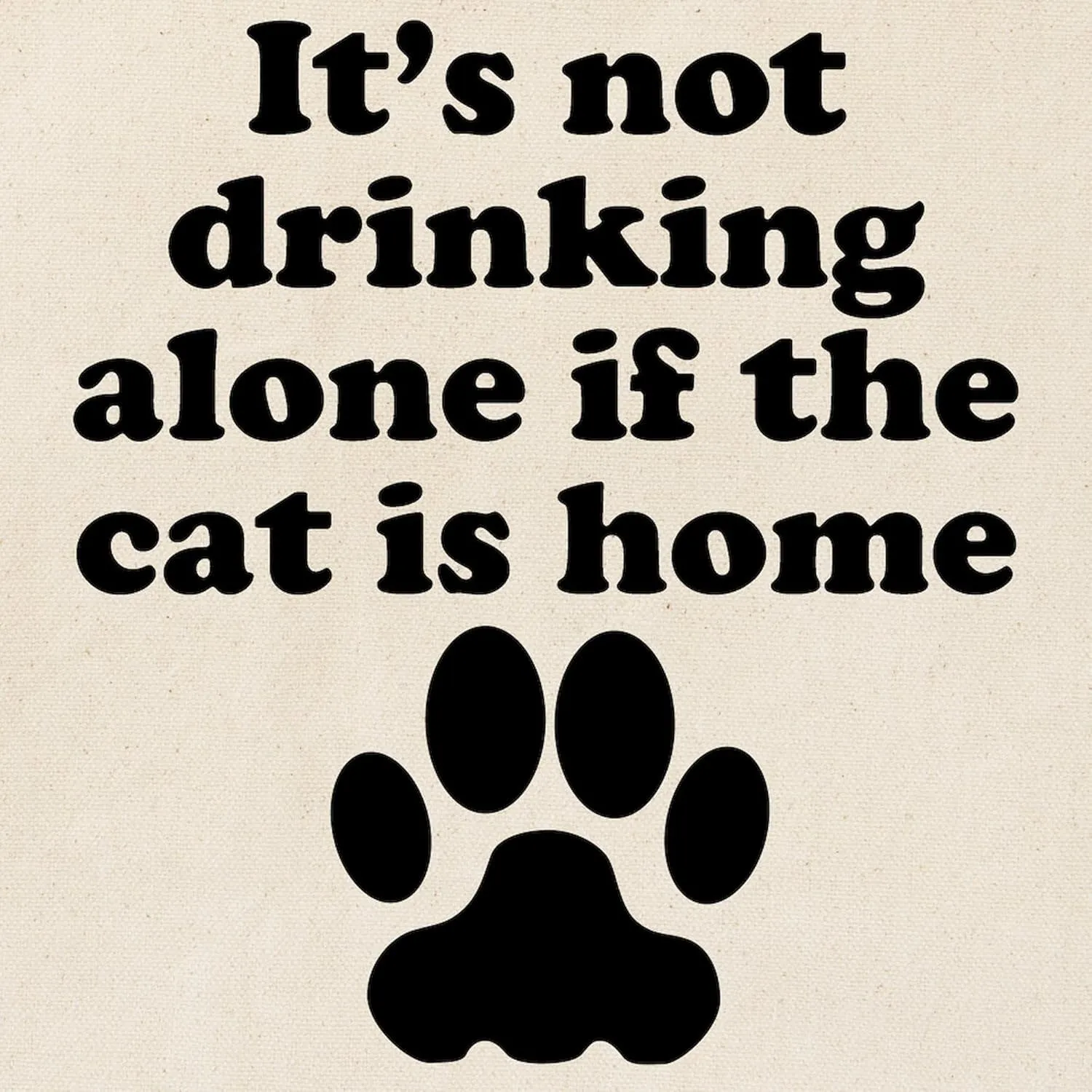CafePress Its Not Drinking Alone If The Cat Is Home Tote Bag Natural Canvas Tote Bag, Reusable Shopping Bag