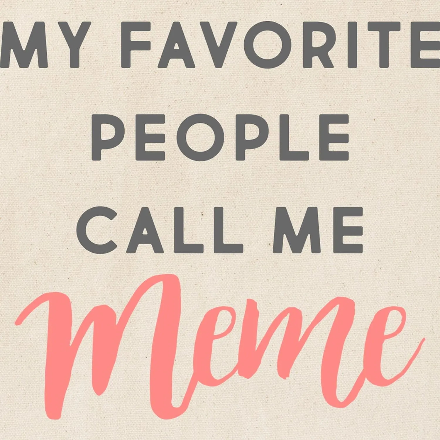 CafePress My Favorite People Call Me Meme Tote Bag Natural Canvas Tote Bag, Reusable Shopping Bag