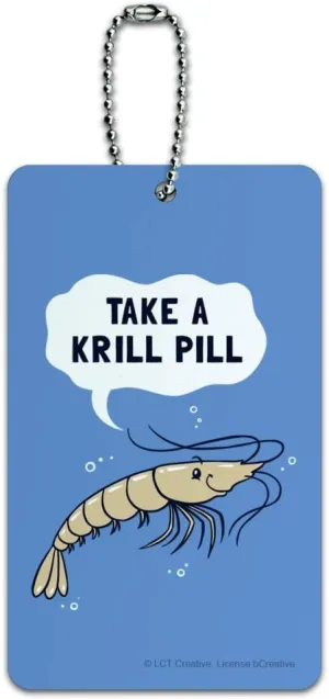 Take a Krill Chill Pill Funny Humor Luggage Card Suitcase Carry-On ID Tag