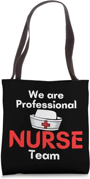 We are Professional Nurse Team Doctor Patient love Hospital Tote Bag